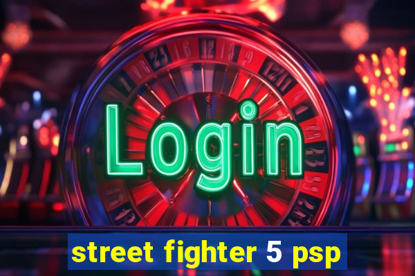 street fighter 5 psp